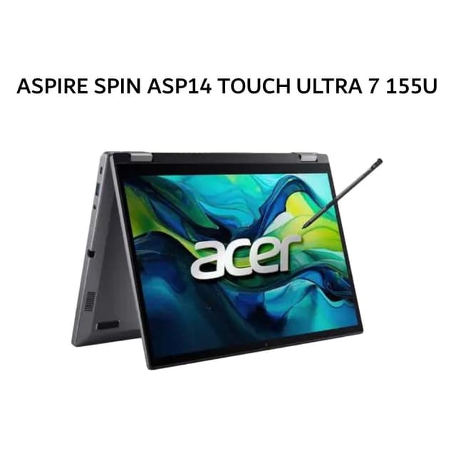 ACER ASPIRE SPIN ASP14 TOUCH ULTRA 7 155U 16GB 1TB W11+OHS 14.0WUXGA PEN 2IN1 GRY -52MTN.706P