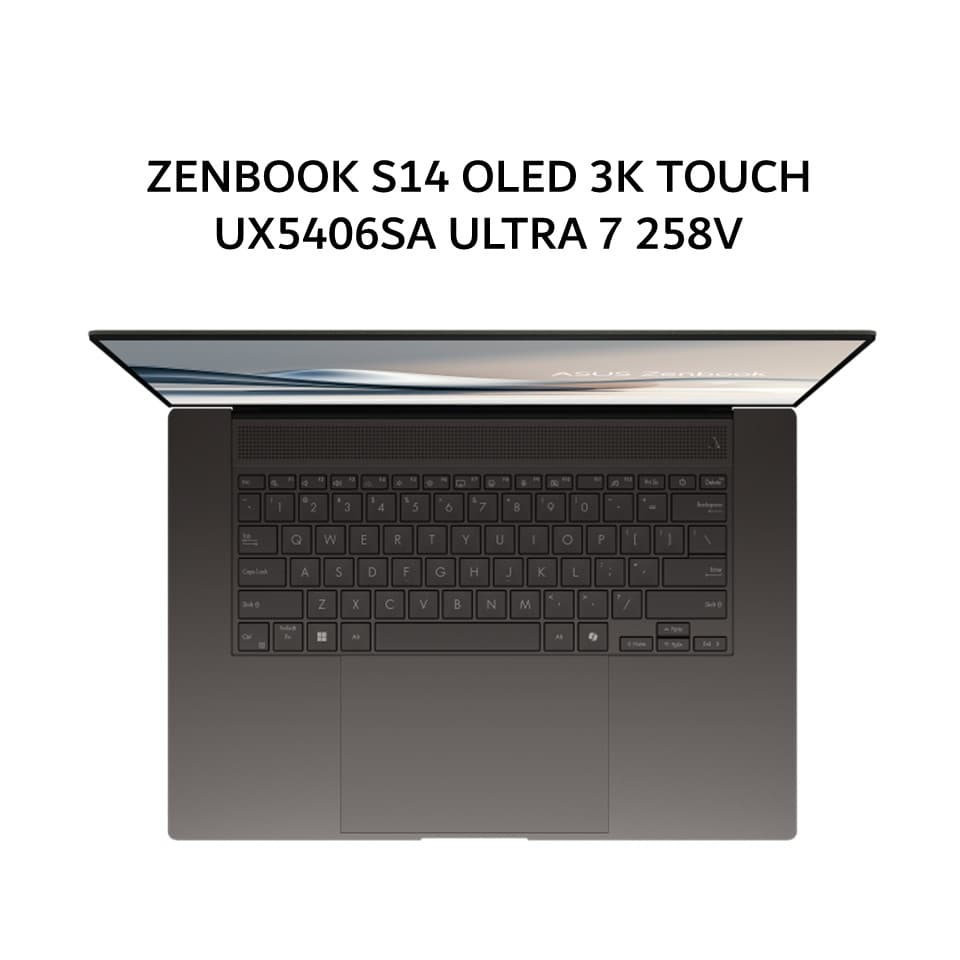 ASUS ZENBOOK S14 OLED 3K TOUCH UX5406SA ULTRA 7 258V 32GB 1TB W11+OHS+M365B 14.0 3K 120HZ GRY -OLEDS7311TM