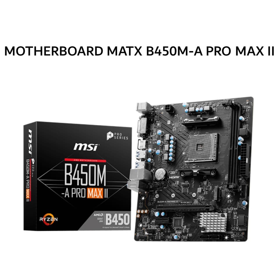 MSI MOTHERBOARD MATX B450M-A PRO MAX II DDR4 AM4 /AMD 3Y