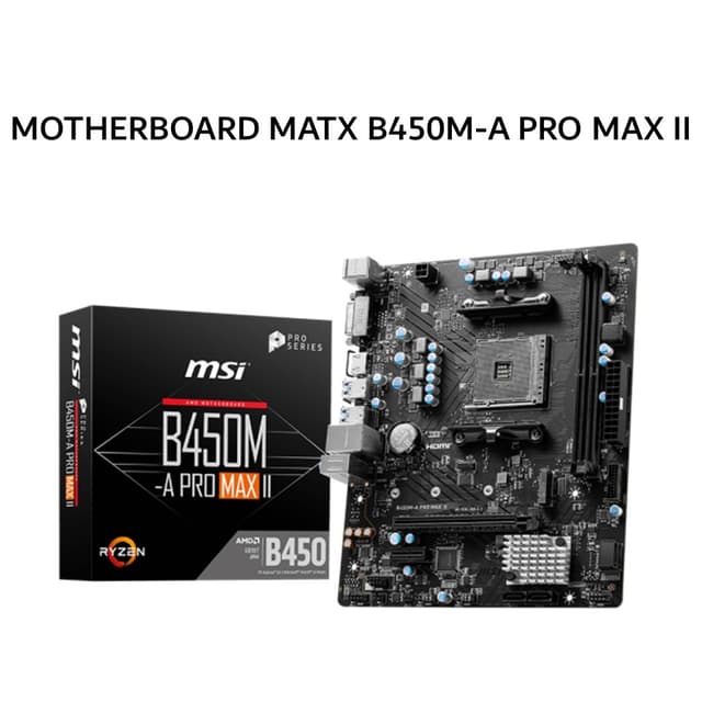 MSI MOTHERBOARD MATX B450M-A PRO MAX II DDR4 AM4 /AMD 3Y