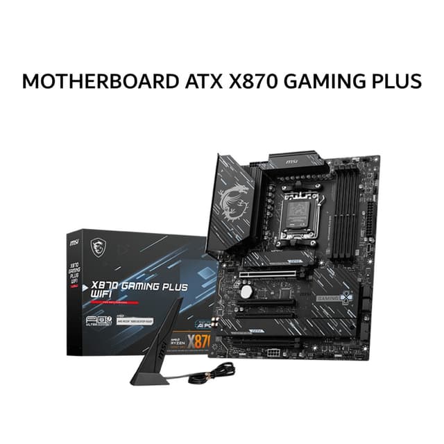 MSI MOTHERBOARD ATX X870 GAMING PLUS WIFI 7 DDR5 AM5 /AMD