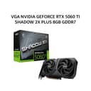 MSI VGA NVIDIA GEFORCE RTX 5060 TI SHADOW 2X PLUS 8GB GDDR7 OC 3Y - Variant 1