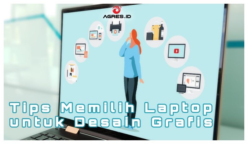 Tips Memilih Laptop untuk Desain Grafis